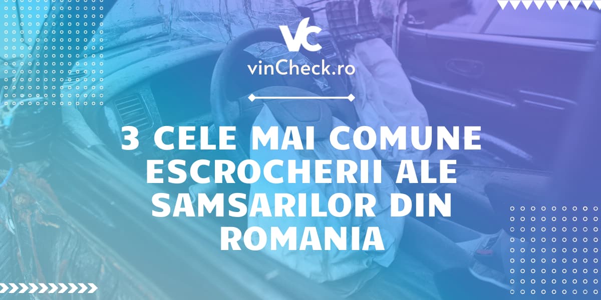 3 Cele Mai Comune Escrocherii Ale Samsarilor din Romania
